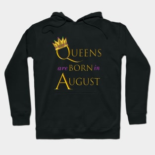 Queens are Born in August. Fun Birthday Statement. Gold Crown and Gold and Royal Purple Letters. Hoodie